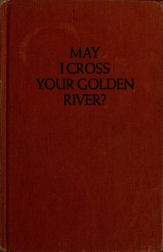 May I cross your golden river? (1975, Atheneum)