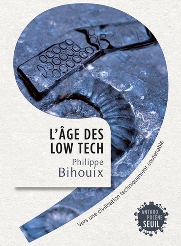L'âge des low tech (French language, 2014, Seuil, SEUIL)