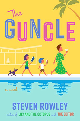 The Guncle (2021, G.P. Putnam's Sons)