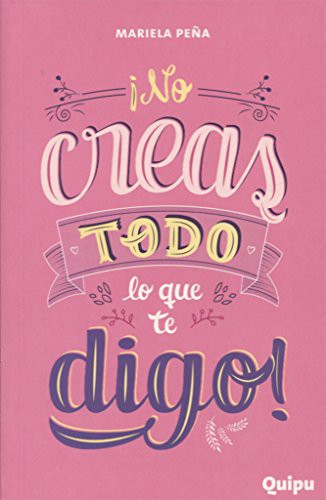 NO CREAS TODO LO QUE TE DIGO (Paperback, 2014, QUIPU)