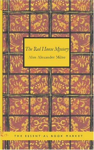 The Red House Mystery (Paperback, 2007, BiblioBazaar)