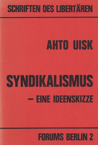 Syndikalismus (Paperback, German language, 1985, Libertäres Forum)