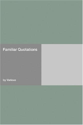 Familiar Quotations (2006, Hard Press)