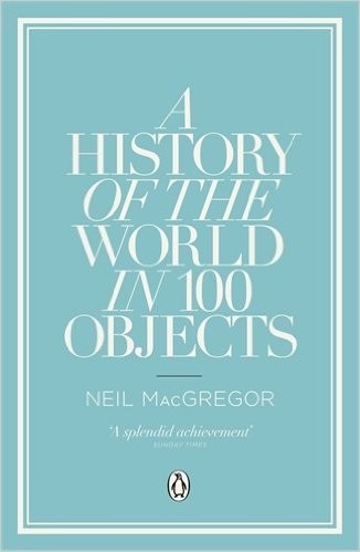 A History of the World in 100 Objects (Paperback, 2012, Penguin Books)
