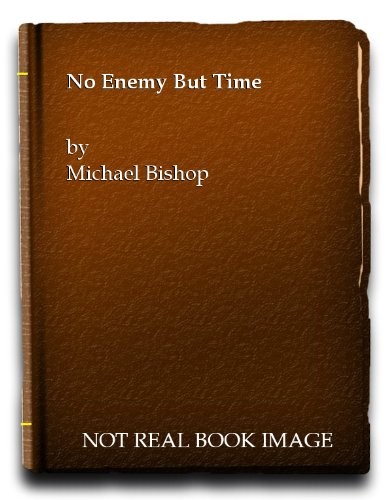 No enemy but time (1982, Gollancz, Timescape, Orion Publishing Group, Limited)