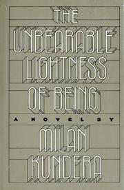 The unbearable lightness of being (1984, Harper & Row)