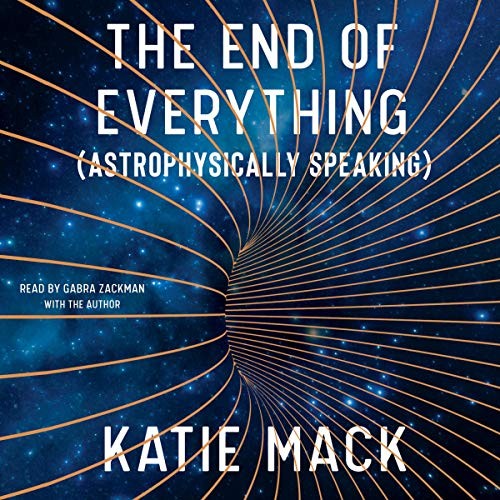 The End of Everything (2020, Simon & Schuster Audio and Blackstone Publishing, Simon & Schuster Audio)