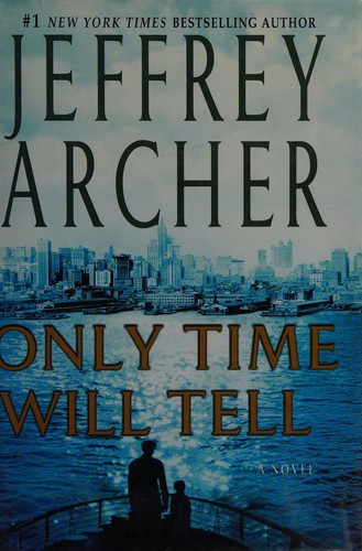 Only time will tell (2011, St. Martin's Press)