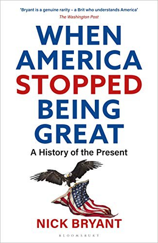 When America Stopped Being Great (Hardcover, Bloomsbury Continuum)