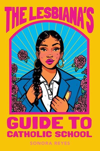 The Lesbiana's Guide to Catholic School (Balzer + Bray)