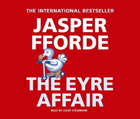 The Eyre Affair (Thursday Next) (AudiobookFormat, 2004, Hodder & Stoughton Audio Books)