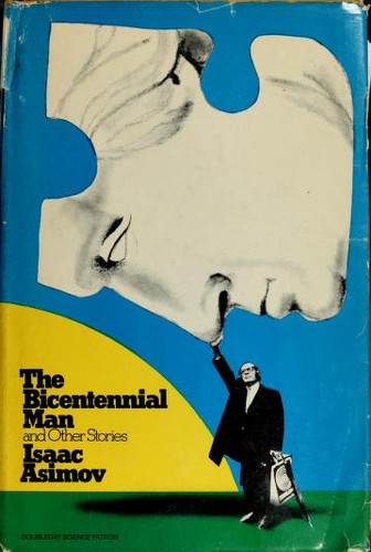 The Bicentennial man and other stories (1976, Doubleday)