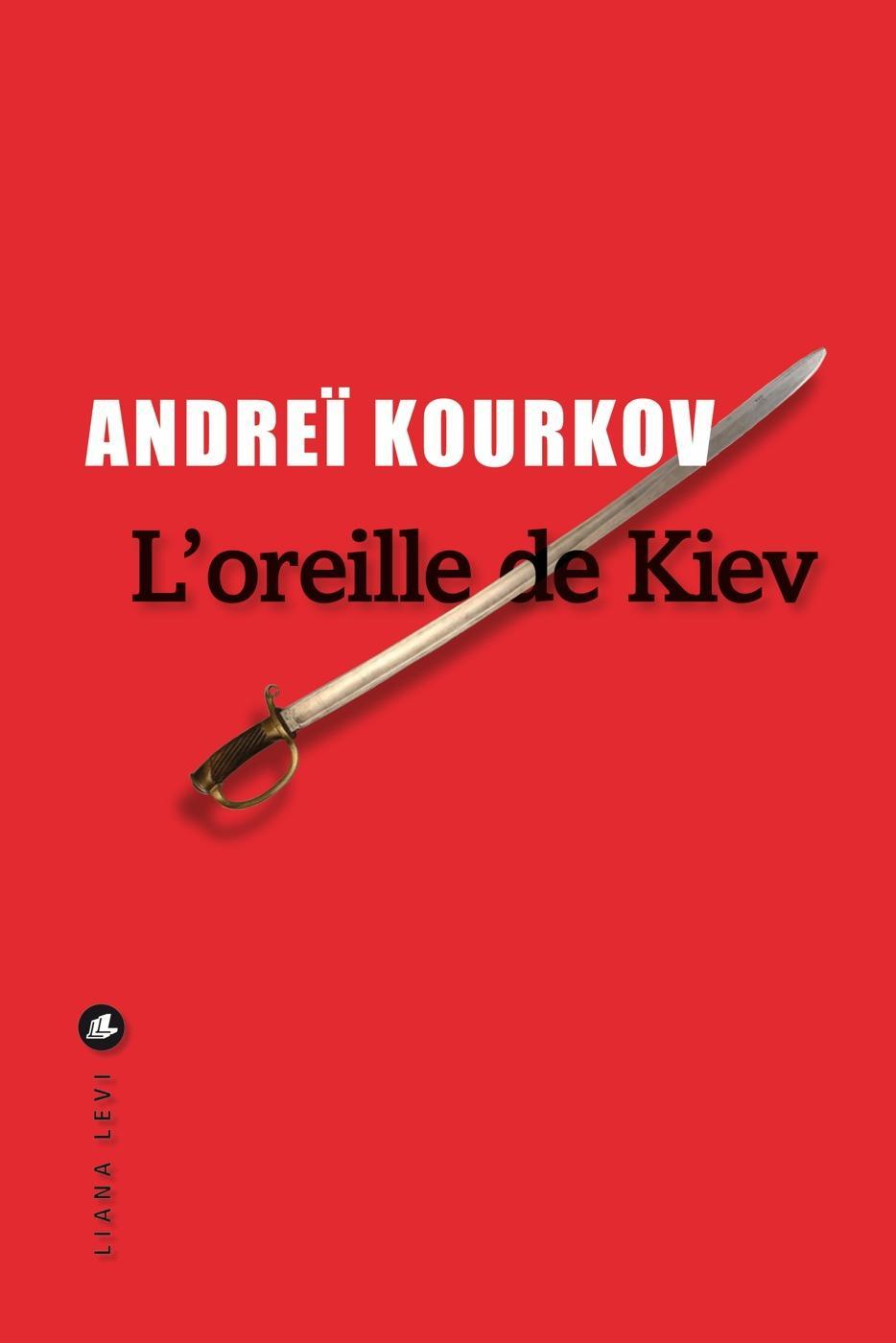 L'oreille de Kiev (French language, 2022, Éditions Liana Levi)