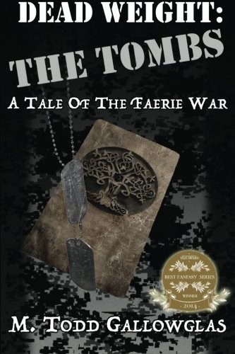 Dead Weight: The Tombs: A Tale of the Faerie War (Volume 1) (2014, CreateSpace Independent Publishing Platform)