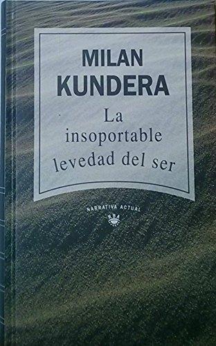 La insoportable levedad del ser (Spanish language, 1992, RBA)