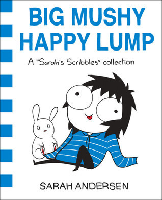 Big Mushy Happy Lump (2017, Andrews McMeel Publishing)