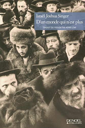 D'un monde qui n'est plus . trad. du yiddish (2006, Denoel, DENOEL)