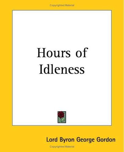 Hours Of Idleness (Paperback, 2004, Kessinger Publishing)