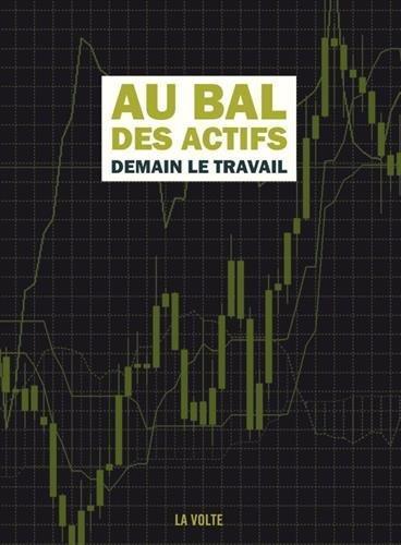 Au bal des actifs : Demain, le travail (French language, 2017, La Volte)