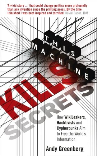 This Machine Kills Secrets (2012, Ebury Press)