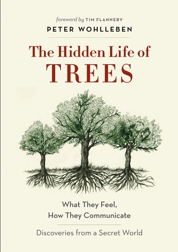 Hidden Life of Trees (2020, Greystone Books Ltd.)