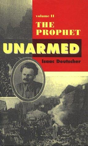 The Prophet Unarmed: Trotsky (1997, Replica Books)