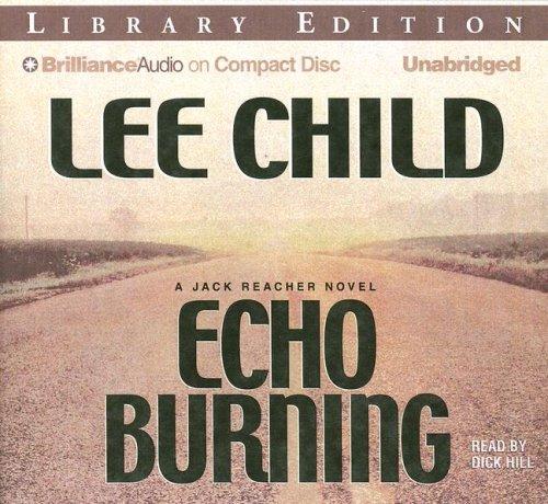 Echo Burning (Jack Reacher) (AudiobookFormat, 2007, Brilliance Audio on CD Unabridged Lib Ed)