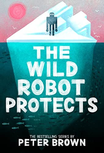 The Wild Robot Protects (Hardcover, 2023, Little, Brown Books for Young Readers)