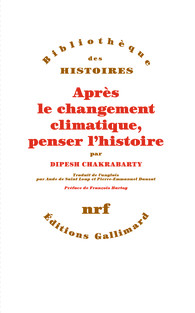 Après le changement climatique, penser l’histoire (Gallimard)