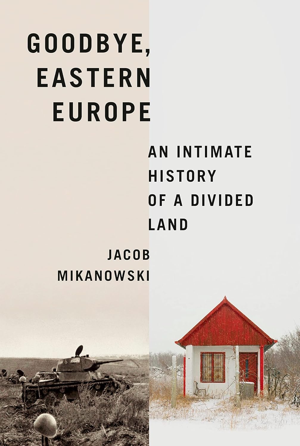 Goodbye, Eastern Europe (Hardcover, 2023, Knopf Doubleday Publishing Group)