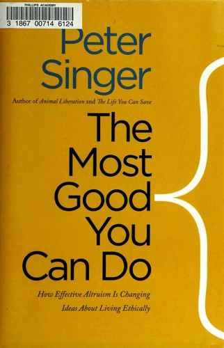 The Most Good You Can Do (2015, Yale University Press)