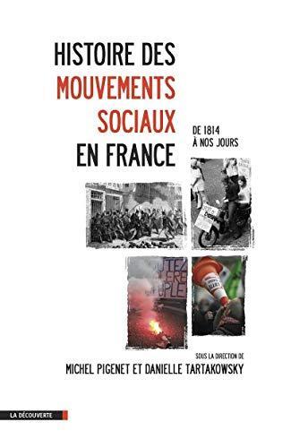 Histoire des mouvements sociaux en France : de 1814 à nos jours (French language, 2012, La Découverte)