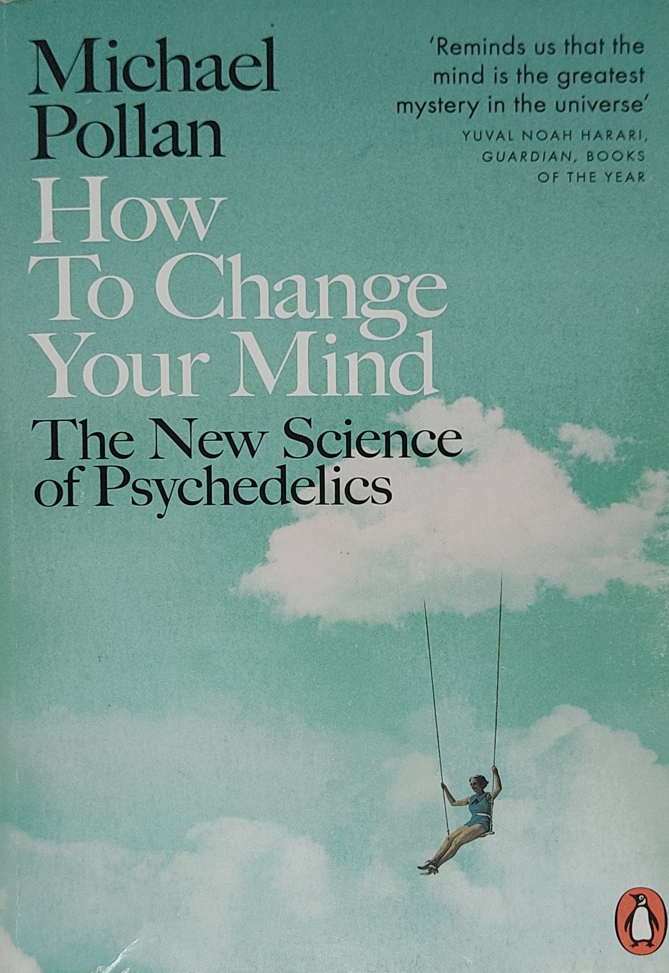 How to Change Your Mind (2019, Penguin Books, Limited)