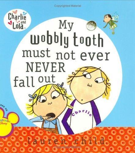 My Wobbly Tooth Must Not Ever Never Fall Out (2006)