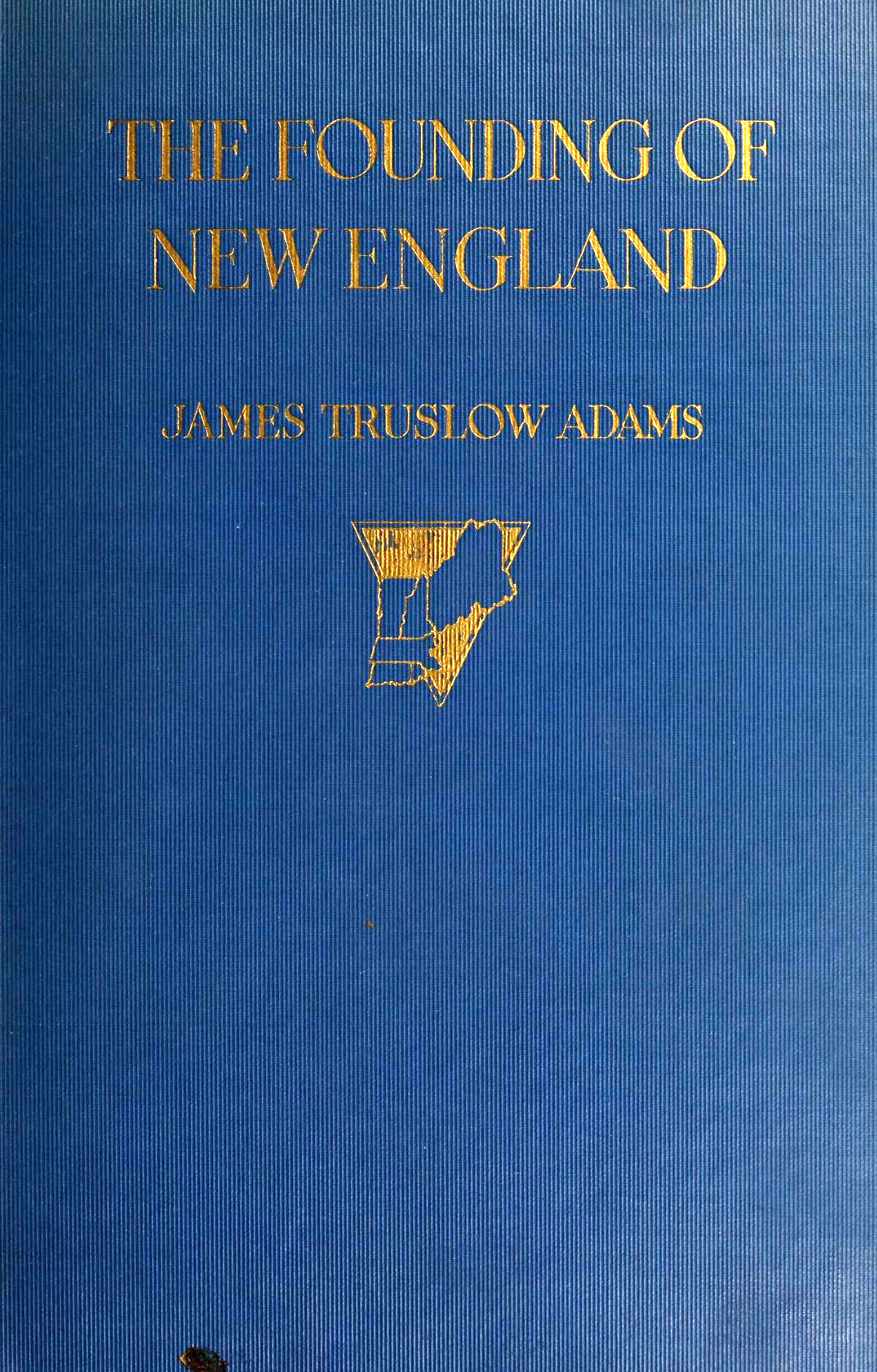 The Founding of New England (Hardcover, 1921, Atlantic Monthly Press)