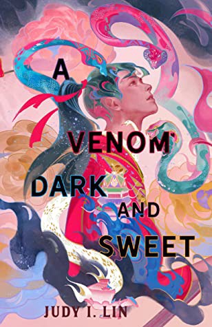 A Venom Dark and Sweet (EBook, 2022, Feiwel & Friends)