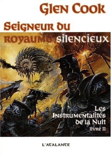 Les instrumentalités de la Nuit, Tome 2 : Seigneur du royaume silencieux (2009, L'Atalante Editions)