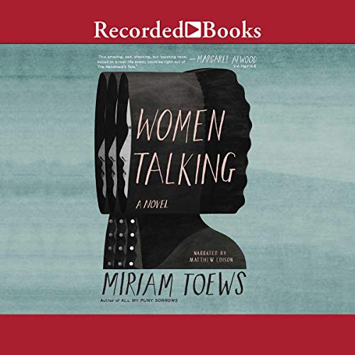 Women Talking (2019, Recorded Books, Inc. and Blackstone Publishing)