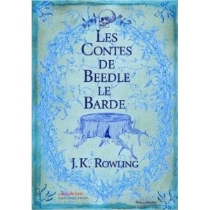 Les Contes de Beedle le Barde (French language, 2008, Gallimard)