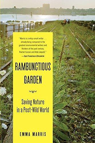 Rambunctious Garden: Saving Nature in a Post-Wild World (2013)
