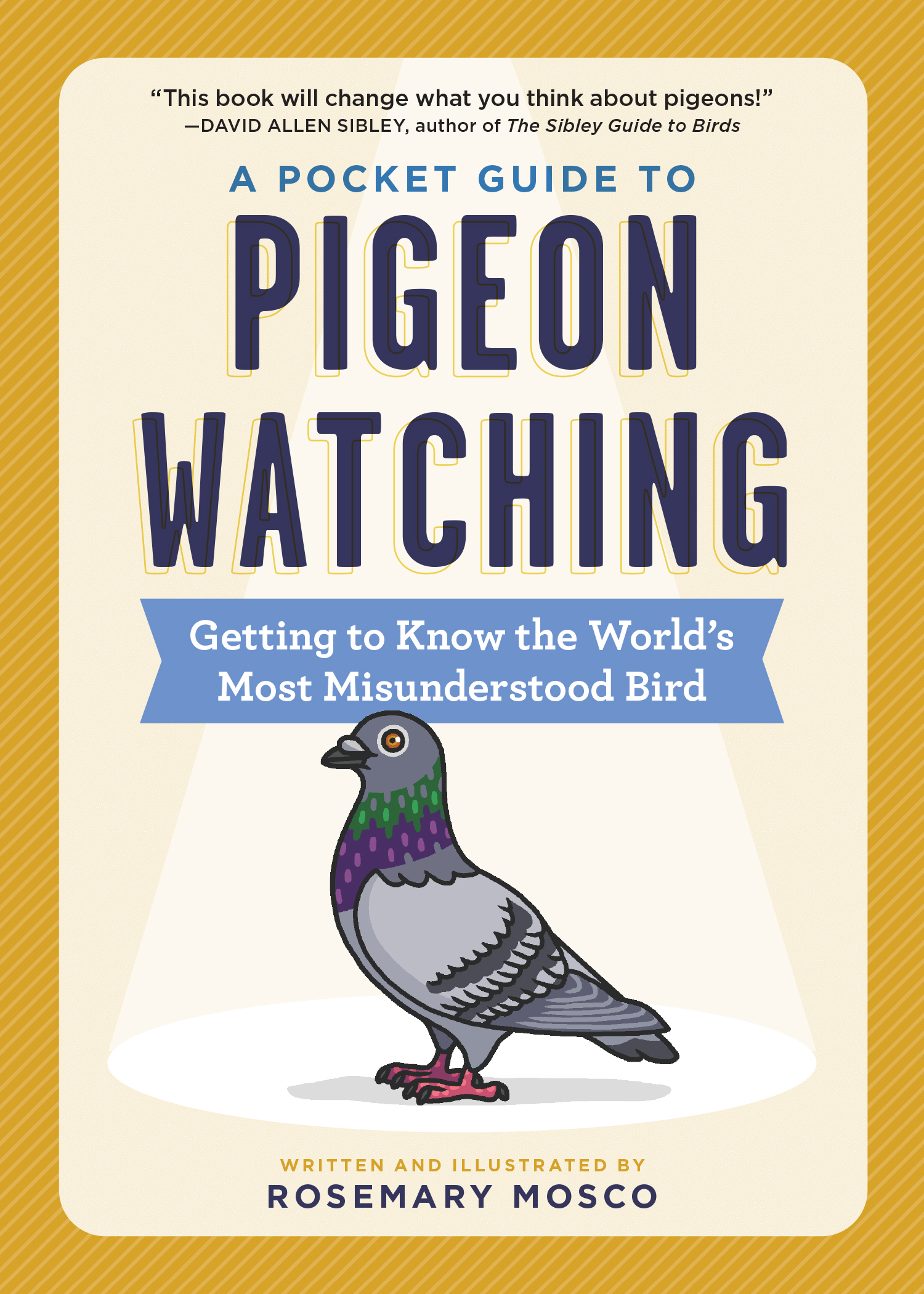 A Pocket Guide to Pigeon Watching (2021, Workman Publishing Company)