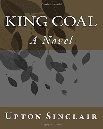 King Coal (Paperback, 1917, Createspace Independent Publishing Platform, CreateSpace Independent Publishing Platform)