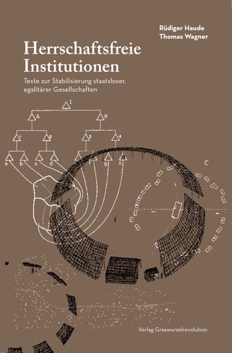 Herrschaftsfreie Institutionen (German language, 2019, Graswurzelrevolution)