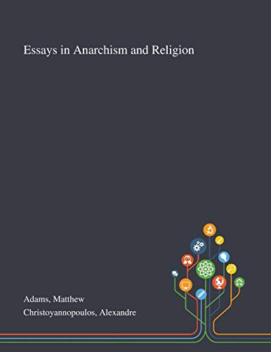 Essays in Anarchism and Religion (Paperback, 2020, Saint Philip Street Press)