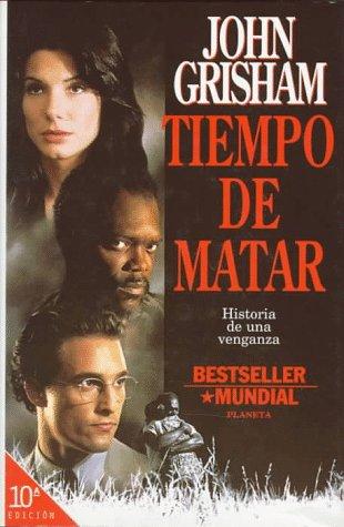 Tiempo De Matar / A Time to Kill (Paperback, 1995, Planeta)