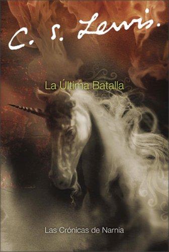 La Ultima Batalla (Narnia®) (Spanish language, 2005, Rayo)