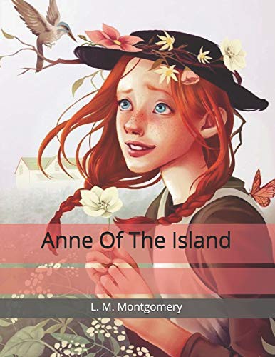 Anne Of The Island (Paperback, 2019, Independently Published, Independently published)