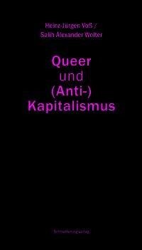 Queer und (Anti-)Kapitalismus (Paperback, de language, 2019, Schmetterling Verlag GmbH)