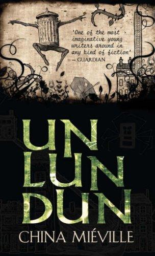 UN LUN DUN (2007, MACMILLAN CHILDREN\'S BOOKS)