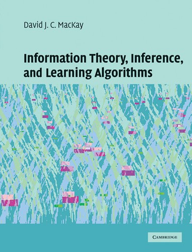 Information Theory, Inference & Learning Algorithms (2003, Cambridge University Press)